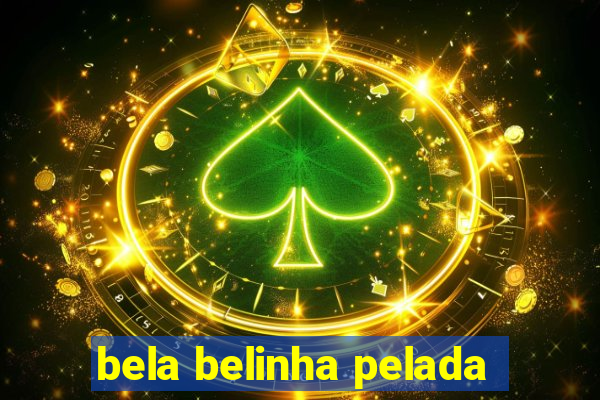 bela belinha pelada